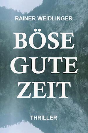 Cover for Rainer Weidlinger · Böse Gute Zeit (Paperback Book) (2022)