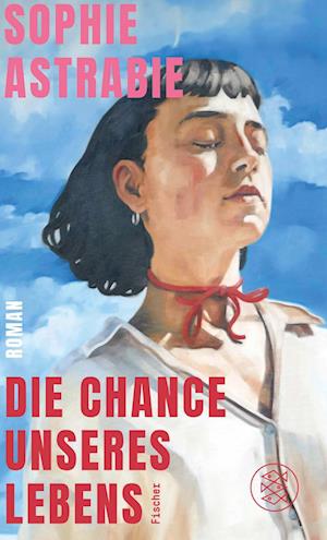 Cover for Sophie Astrabie · Die Chance unseres Lebens (Book) (2025)