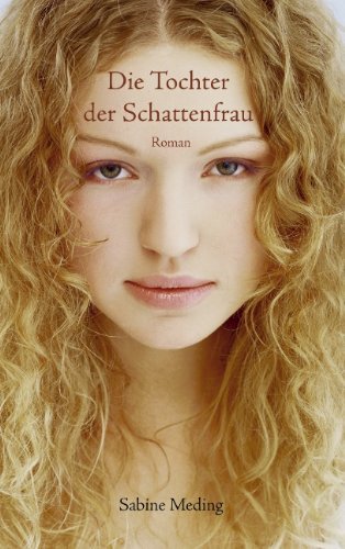 Cover for Sabine Meding · Die Tochter Der Schattenfrau (Paperback Book) [German edition] (2005)