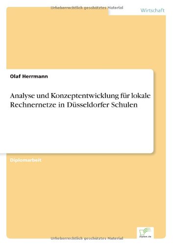 Cover for Olaf Herrmann · Analyse und Konzeptentwicklung fur lokale Rechnernetze in Dusseldorfer Schulen (Paperback Book) [German edition] (2001)