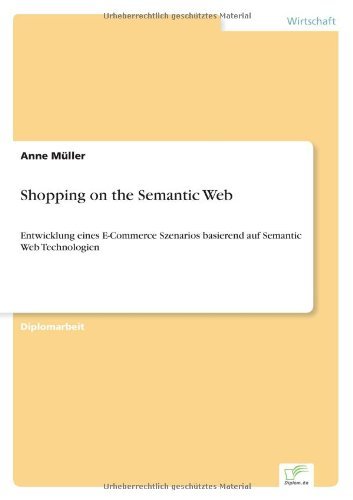 Cover for Anne Muller · Shopping on the Semantic Web: Entwicklung eines E-Commerce Szenarios basierend auf Semantic Web Technologien (Pocketbok) [German edition] (2004)