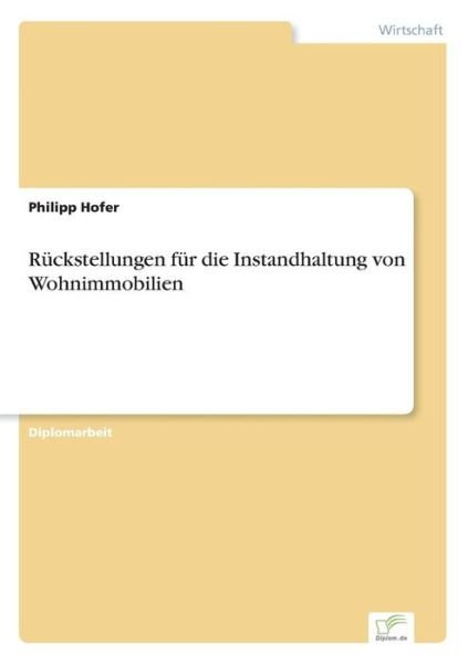 Cover for Philipp Hofer · Ruckstellungen fur die Instandhaltung von Wohnimmobilien (Paperback Book) [German edition] (2006)