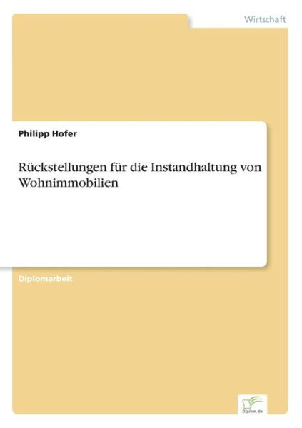 Cover for Philipp Hofer · Ruckstellungen fur die Instandhaltung von Wohnimmobilien (Pocketbok) [German edition] (2006)