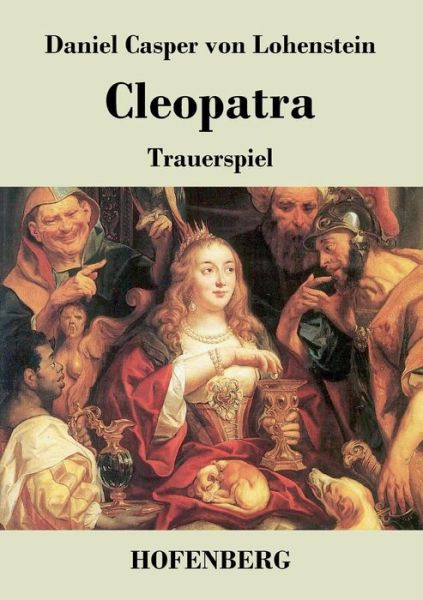 Cover for Daniel Casper Von Lohenstein · Cleopatra (Paperback Book) (2016)