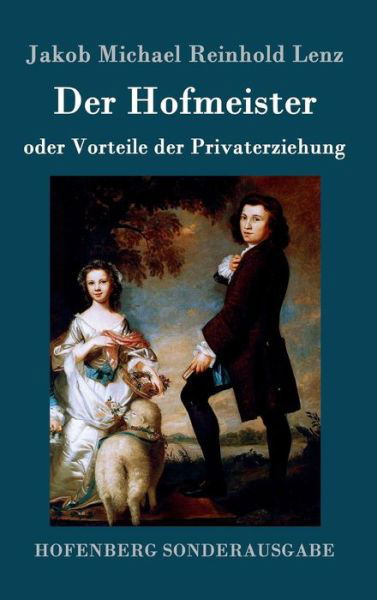 Cover for Jakob Michael Reinhold Lenz · Der Hofmeister Oder Vorteile Der Privaterziehung (Hardcover Book) (2015)