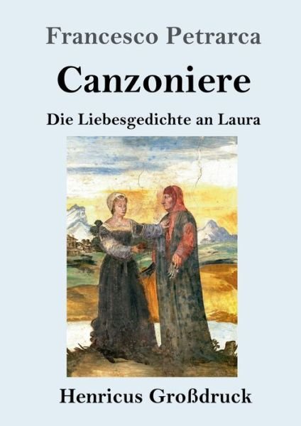 Canzoniere (Grossdruck) - Francesco Petrarca - Livres - Henricus - 9783847842170 - 31 octobre 2019