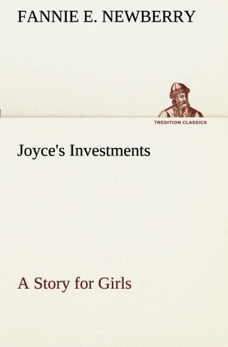 Cover for Fannie E. Newberry · Joyce's Investments a Story for Girls (Tredition Classics) (Paperback Book) (2013)