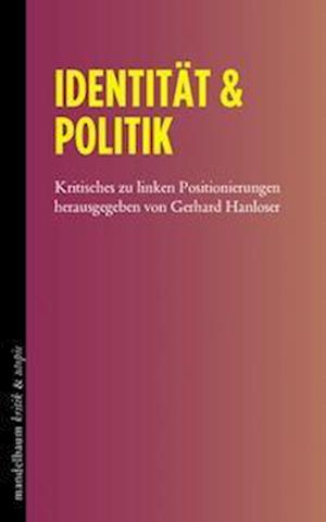 Identität & Politik - Gerhard Hanloser - Books - Mandelbaum Verlag eG - 9783854769170 - September 1, 2022