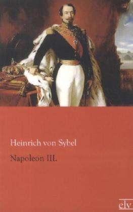 Cover for Sybel · Napoleon III. (Book)
