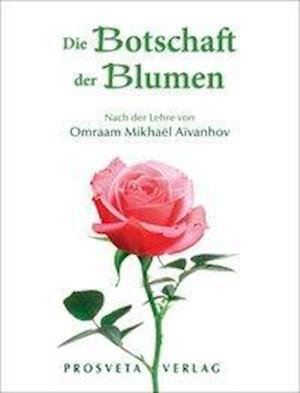 Cover for Aïvanhov · Die Botschaft der Blumen (Bok)