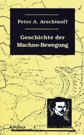 Cover for Peter A. Arschinoff · Die Geschichte der Machno-Bewegung (Paperback Bog) (2021)