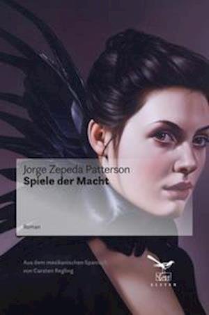 Cover for Jorge Zepeda Patterson · Spiele der Macht (Hardcover Book) (2021)