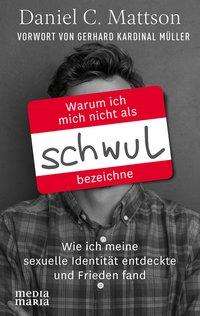 Cover for Mattson · Warum ich mich nicht als schwul (Book)