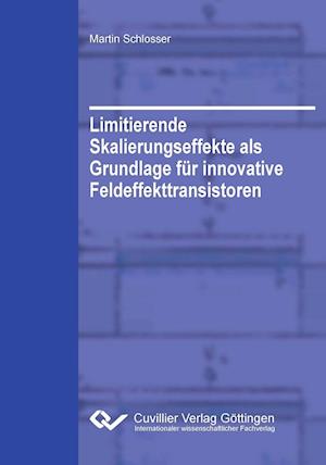 Cover for Martin Schlosser · Limitierende Skalierungseffekte als Grundlage für innovative Feldeffekttransistoren (Paperback Book) (2013)