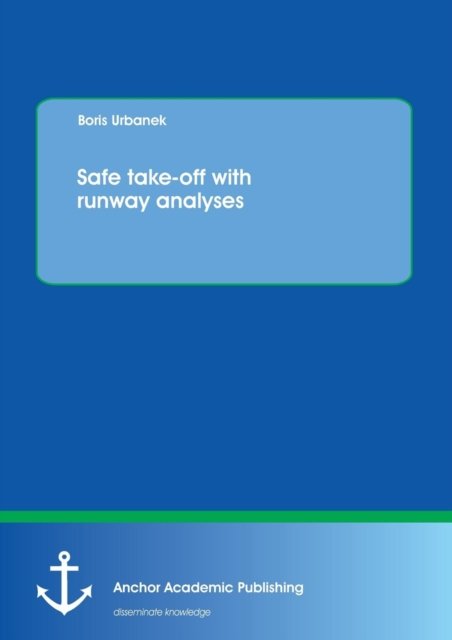 Cover for Boris Urbanek · Safe Take-off with Runway Analyses (Pocketbok) (2013)