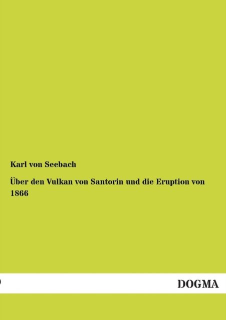 Cover for Karl Von Seebach · Über den Vulkan Von Santorin Und Die Eruption Von 1866 (Pocketbok) [German edition] (2012)