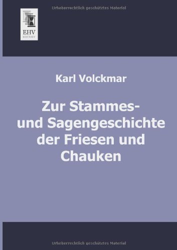 Cover for Karl Volckmar · Zur Stammes- Und Sagengeschichte Der Friesen Und Chauken (Pocketbok) [German edition] (2013)