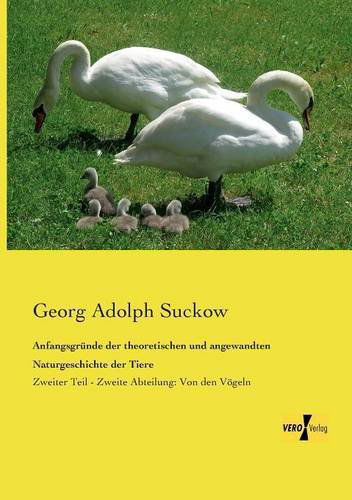 Anfangsgrunde Der Theoretischen Und Angewandten Naturgeschichte Der Tiere - Georg Adolph Suckow - Books - Vero Verlag - 9783957381170 - November 19, 2019