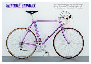 Cover for Rapidite Rapidite: On the elegance of French racing bicycles (Paperback Book) (2025)