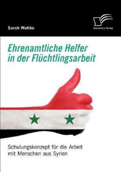 Cover for Wuttke · Ehrenamtliche Helfer in der Flüc (Book) (2017)