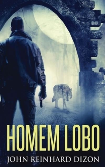 Cover for John Reinhard Dizon · Homem Lobo (Innbunden bok) [Large type / large print edition] (2021)