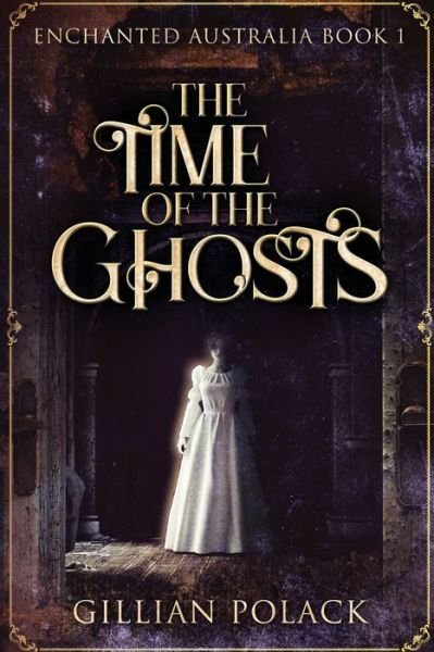 Cover for Gillian Polack · The Time Of The Ghosts (Paperback Book) (2021)