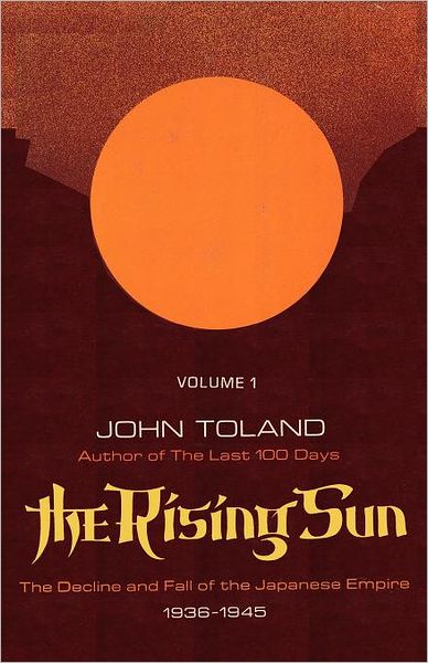 Cover for John Toland · The Rising Sun: the Decline and Fall of the Japanese Empire 1936-1945 Volume One (Paperback Book) (2011)