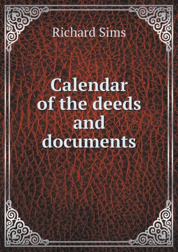 Cover for Richard Sims · Calendar of the Deeds and Documents (Paperback Book) (2013)