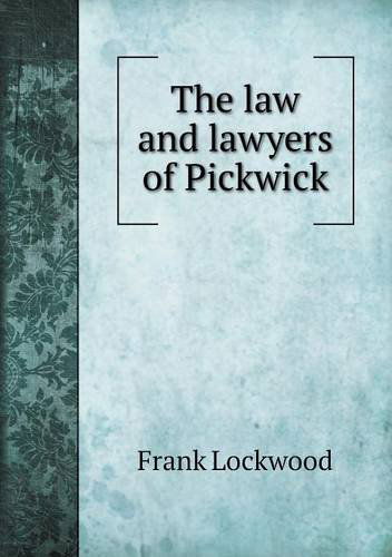 Cover for Frank Lockwood · The Law and Lawyers of Pickwick (Paperback Book) (2013)