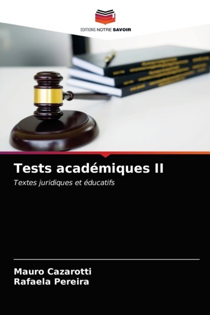 Tests academiques II - Mauro Cazarotti - Libros - Editions Notre Savoir - 9786200857170 - 5 de mayo de 2020