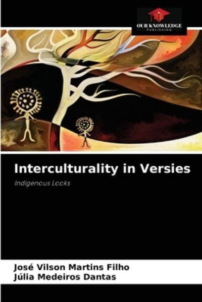 Interculturality in Versies - Jose Vilson Martins Filho - Books - Our Knowledge Publishing - 9786202655170 - February 10, 2021