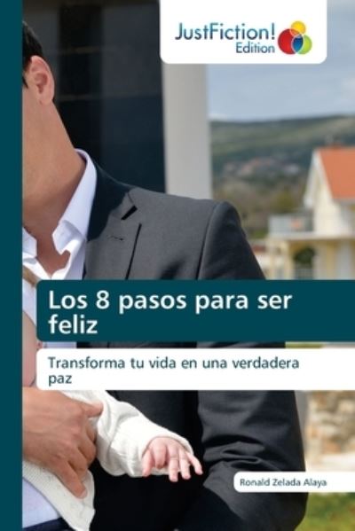 Cover for Ronald Zelada Alaya · Los 8 pasos para ser feliz (Paperback Book) (2021)