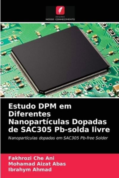 Cover for Fakhrozi Che Ani · Estudo DPM em Diferentes Nanoparticulas Dopadas de SAC305 Pb-solda livre (Paperback Bog) (2021)