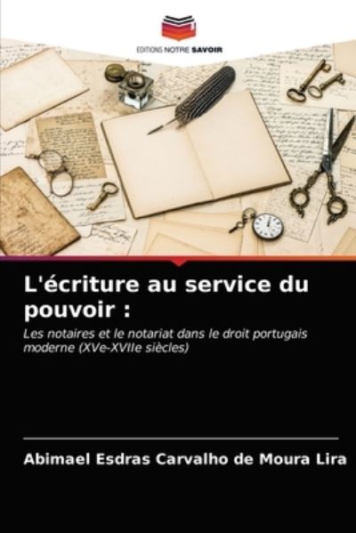 Cover for Abimael Esdras Carvalho de Moura Lira · L'ecriture au service du pouvoir (Paperback Book) (2021)