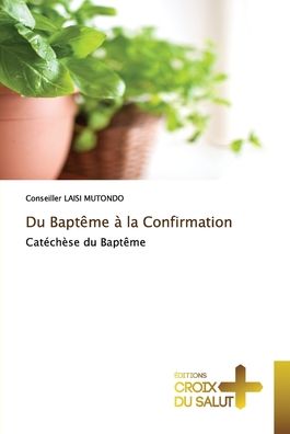 Cover for Conseiller LAISI MUTONDO · Du Bapteme a la Confirmation (Paperback Book) (2022)