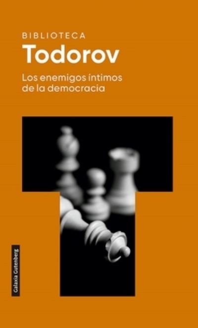 Cover for Tzvetan Todorov · Los enemigos íntimos de la democracia- 2022 (Paperback Book) (2022)
