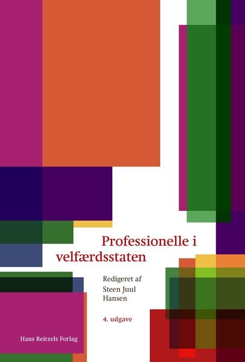 Cover for Steen Juul Hansen; Carsten Jensen; Mia Arp Fallov; Maria Appel Nissen; John Klausen · Professionelle i velfærdsstaten (Sewn Spine Book) [4. wydanie] (2023)