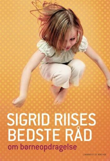 Cover for Sigrid Riise · Sigrid Riises bedste råd om børneopdragelse (Bound Book) [1. Painos] (2008)