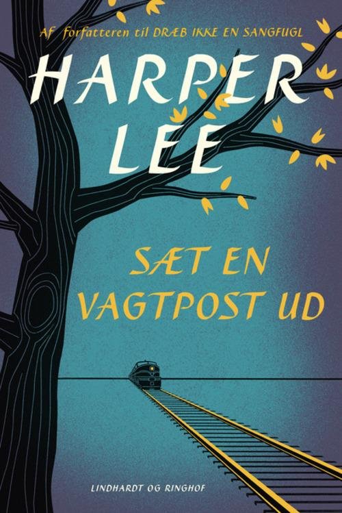 Cover for Harper Lee · Sæt en vagtpost ud (Bound Book) [1e uitgave] (2015)