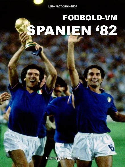 Cover for Per Høyer Hansen · Fodbold-VM Spanien 82 (Sewn Spine Book) [1º edição] (2018)