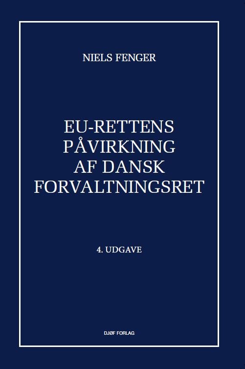Cover for Niels Fenger · EU-rettens påvirkning af dansk forvaltningsret (Sewn Spine Book) [4e uitgave] (2021)