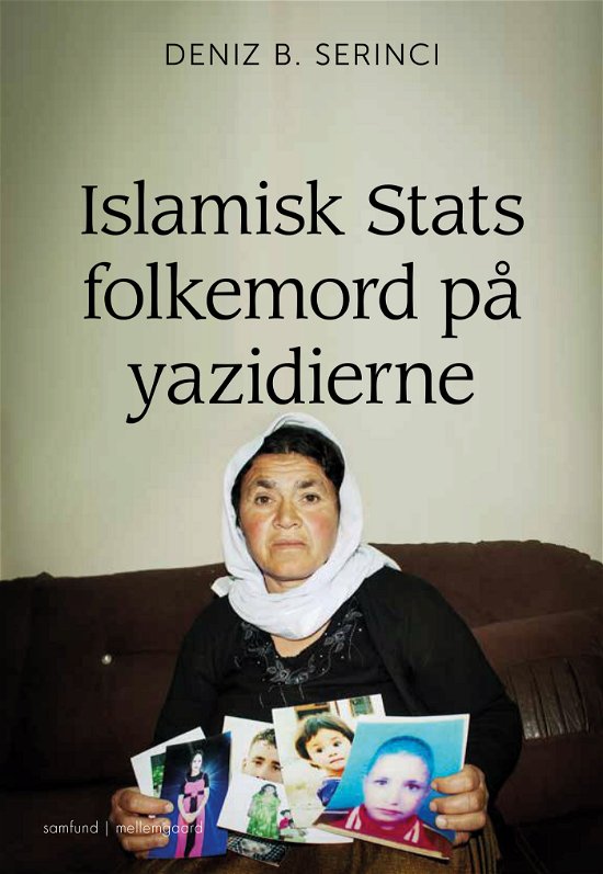 Cover for Deniz B. Serinci · Islamisk Stats folkemord på yazidierne (Sewn Spine Book) [1º edição] (2024)