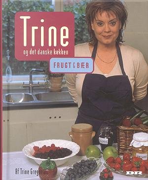 Cover for Trine Gregorius · Trine og det danske køkken Frugt og bær (Bound Book) [1.º edición] (2004)