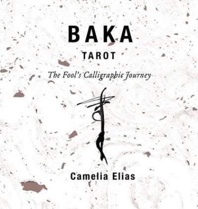 Cover for Camelia Elias · Baka Tarot: The Fool's Calligraphic Journey (Innbunden bok) (2023)