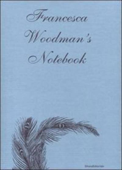 Cover for Francesca Woodman · Francesca Woodman's: Notebook (Innbunden bok) [Facsimile edition] (2018)