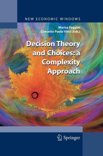 Decision Theory and Choices: a Complexity Approach - New Economic Windows -  - Książki - Springer Verlag - 9788847058170 - 23 sierpnia 2016