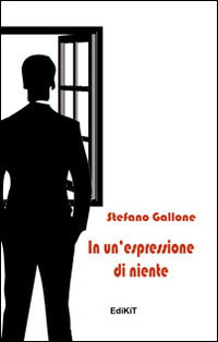 Cover for Stefano Gallone · In Un'espressione Di Niente (Book)