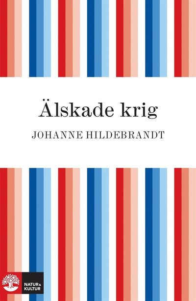 Cover for Johanne Hildebrandt · Älskade krig (ePUB) (2011)