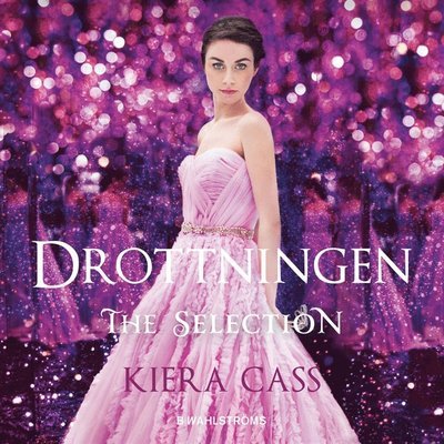 Cover for Kiera Cass · The Selection: Drottningen (Hörbok (MP3)) (2018)