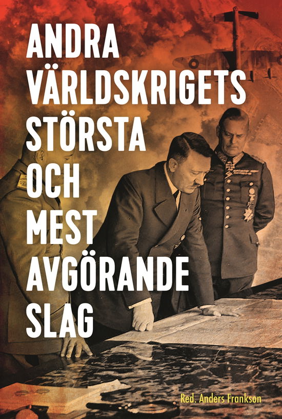 Andra världskrigets största och mest avgörande slag - Anders Frankson - Books - Bokförlaget Semic - 9789155273170 - August 20, 2024